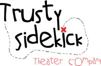 Trusty sidekick theater company inc