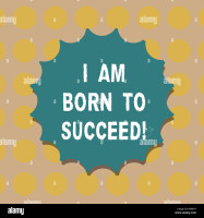 Born to succeed