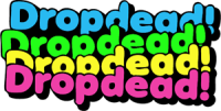 Drop dead