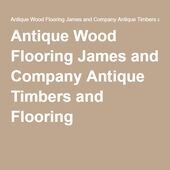 James & company antique timbers and flooring