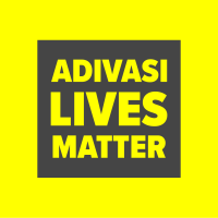 Adivasi lives matter