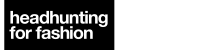 Headhunting for fashion