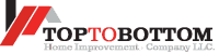 Top to Bottom Home Improvement Company