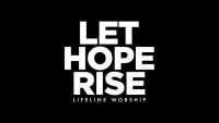 Let hope rise