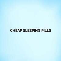 Cheap Sleeping Pills