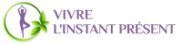 Vivre l'instant present yoga & meditation & developpement personnel