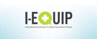 I-equip (interprofessional education for quality improvement program)
