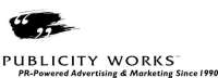 Publicity works, pr-powered advertising & marketing