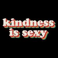 Kis - kindness is sexy