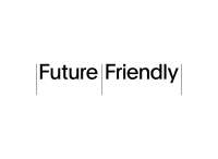 Future friendly